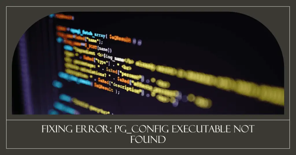 Fixing Error Pg Config Executable Not Found Window Cage