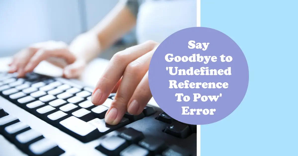 Ultimate Solution 'Undefined Reference To Pow' Error