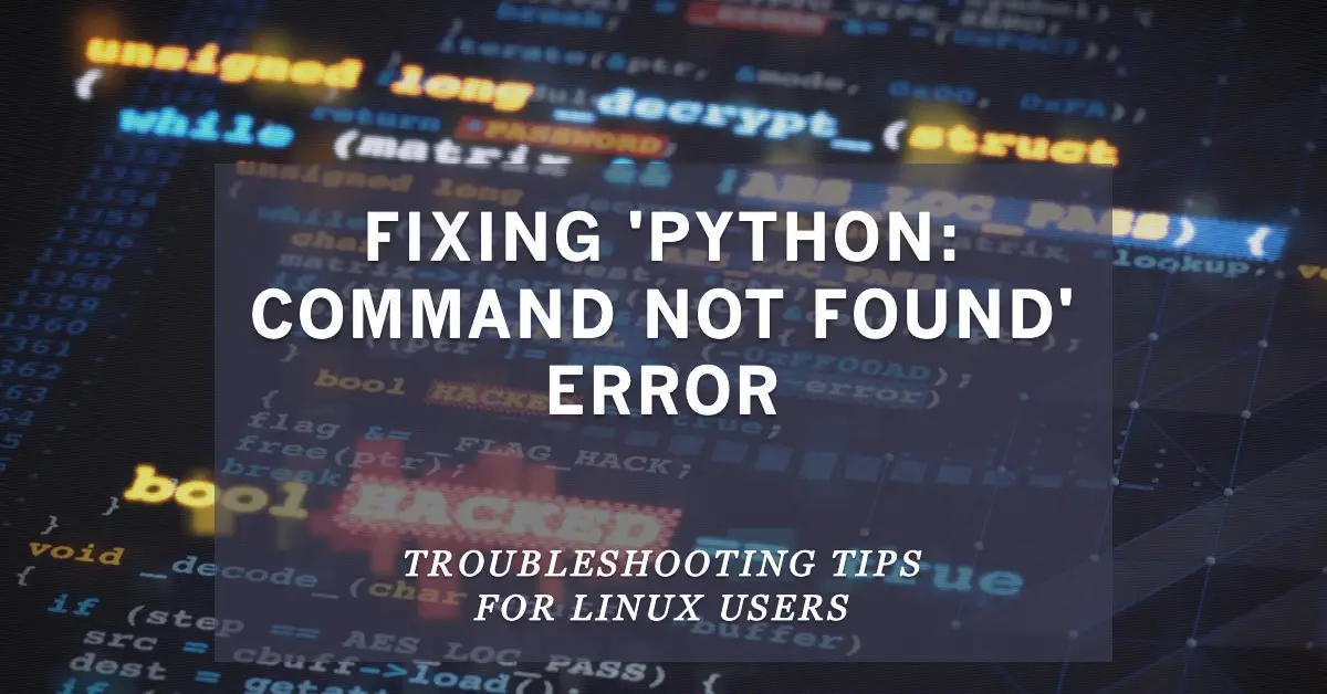 Fixing "bash: python: command not found" Error in Linux