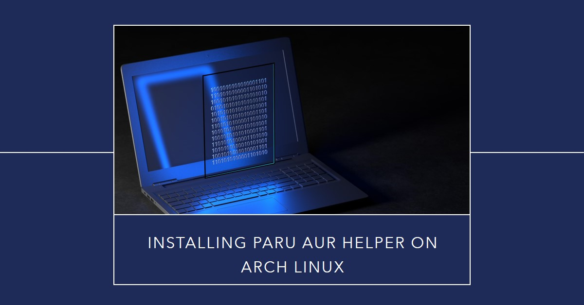 How to Install Paru AUR Helper on Arch Linux