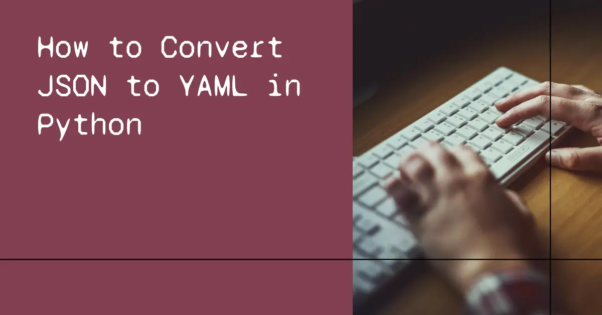 How to Convert JSON to YAML in Python